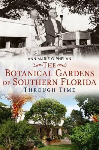 Cover image for The Botanical Gardens of Southern Florida Through Time