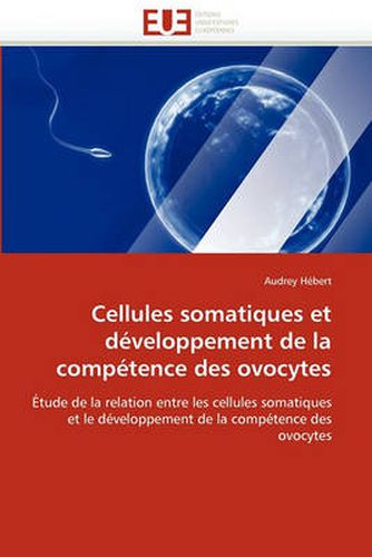 Cover image for Cellules Somatiques Et Dveloppement de La Comptence Des Ovocytes