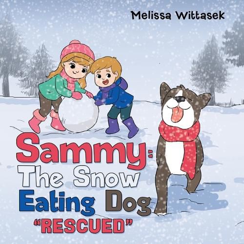 Cover image for Sammy: the Snow Eating Dog: Rescued