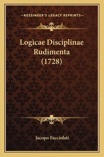 Cover image for Logicae Disciplinae Rudimenta (1728)