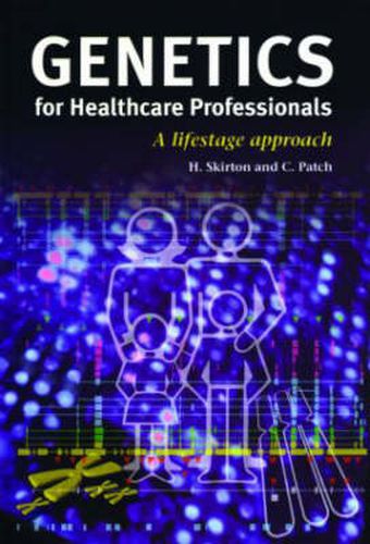 Cover image for Genetics for Healthcare Professionals: A Lifestage Approach