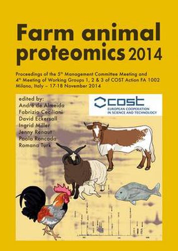 Cover image for Farm Animal Proteomics 2014: Proceedings of the 5th Management Committee Meeting and 4th Meeting of Working Groups 1,2 & 3 of Cost Action Fa 1002