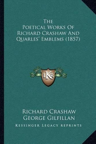 The Poetical Works of Richard Crashaw and Quarles' Emblems (1857)