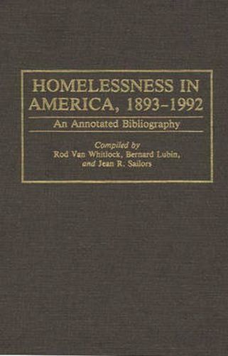 Cover image for Homelessness in America, 1893-1992: An Annotated Bibliography