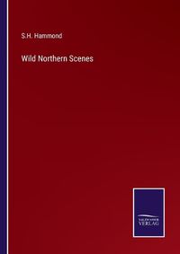 Cover image for Wild Northern Scenes