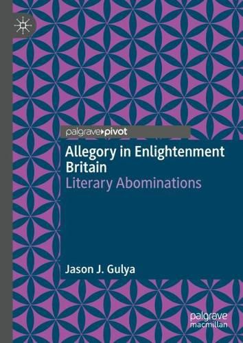 Cover image for Allegory in Enlightenment Britain: Literary Abominations