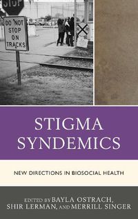 Cover image for Stigma Syndemics: New Directions in Biosocial Health