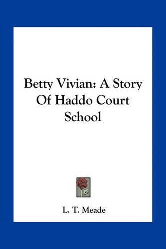 Cover image for Betty Vivian: A Story of Haddo Court School