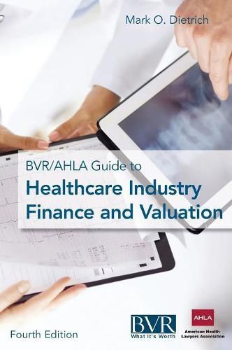 Cover image for The Bvr/Ahla Guide to Healthcare Industry Finance and Valuation