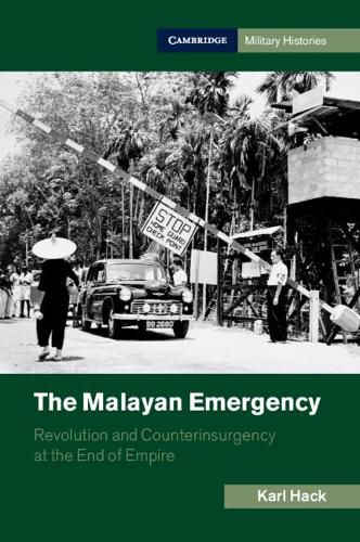 Cover image for The Malayan Emergency: Revolution and Counterinsurgency at the End of Empire