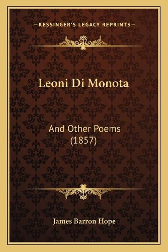 Cover image for Leoni Di Monota: And Other Poems (1857)