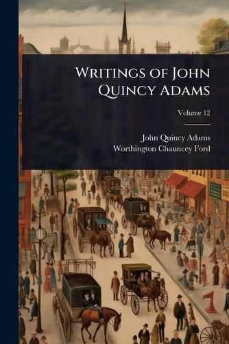 Cover image for Writings of John Quincy Adams