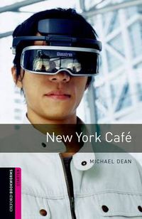 Cover image for Oxford Bookworms Library: Starter Level:: New York Cafe