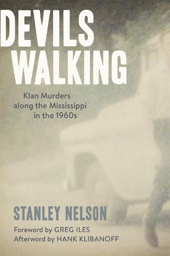 Devils Walking: Klan Murders along the Mississippi in the 1960s