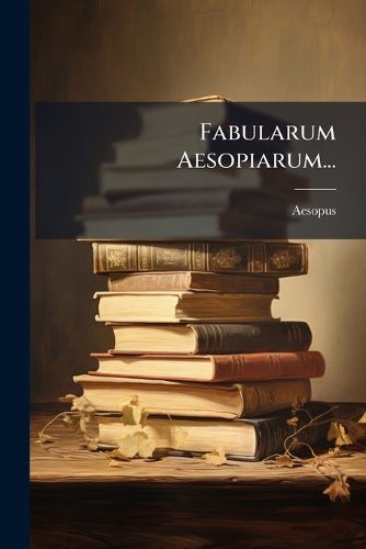 Cover image for Fabularum Aesopiarum...