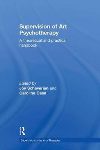 Cover image for Supervision of Art Psychotherapy: A Theoretical and Practical Handbook