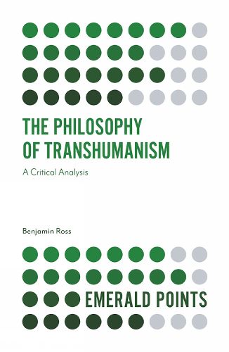 Cover image for The Philosophy of Transhumanism: A Critical Analysis