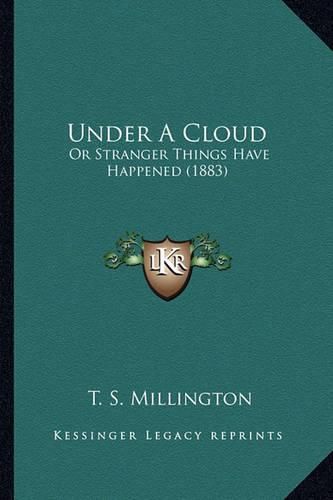 Under a Cloud: Or Stranger Things Have Happened (1883)