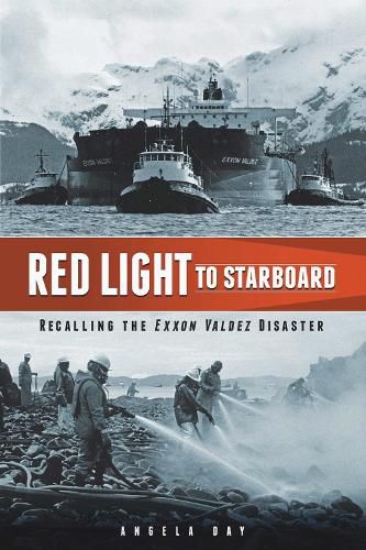 Cover image for Red Light to Starboard: Recalling the  Exxon Valdez  Disaster