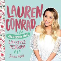 Cover image for Lauren Conrad: California Cool Lifestyle Designer