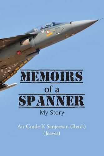 Cover image for Memoirs of a Spanner: My Story
