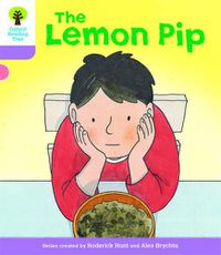 Cover image for Oxford Reading Tree Biff, Chip and Kipper Stories Decode and Develop: Level 1+: The Lemon Pip