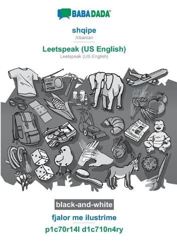 Cover image for BABADADA black-and-white, shqipe - Leetspeak (US English), fjalor me ilustrime - p1c70r14l d1c710n4ry: Albanian - Leetspeak (US English), visual dictionary