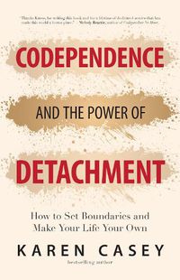 Cover image for Codependence and the Power of Detachment