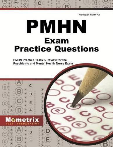 Cover image for Pmhn Exam Practice Questions: Pmhn Practice Tests & Review for the Psychiatric and Mental Health Nurse Exam