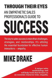 Cover image for Through Their Eyes - An Empathetic Sales Professional's Guide to Success