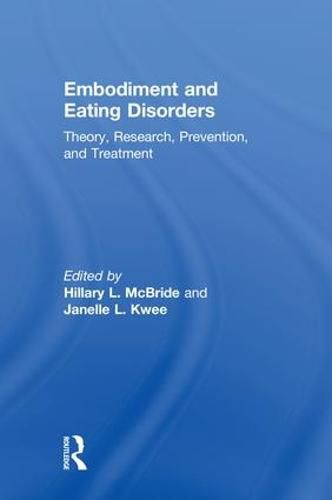 Cover image for Embodiment and Eating Disorders: Theory, Research, Prevention, and Treatment