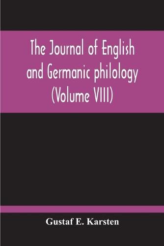 The Journal Of English And Germanic Philology (Volume VIII)