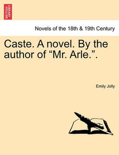 Cover image for Caste. a Novel. by the Author of Mr. Arle..