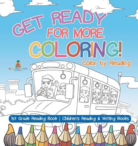 Cover image for Get Ready for More Coloring! Color by Reading - 1st Grade Reading Book Children's Reading & Writing Books