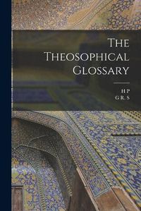 Cover image for The Theosophical Glossary