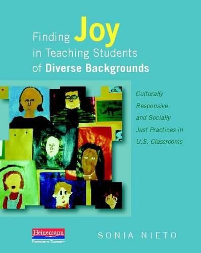 Cover image for Finding Joy in Teaching Students of Diverse Backgrounds: Culturally Responsive and Socially Just Practices in U.S. Classrooms