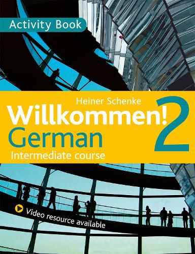 Cover image for Willkommen! 2 German Intermediate course: Activity Book