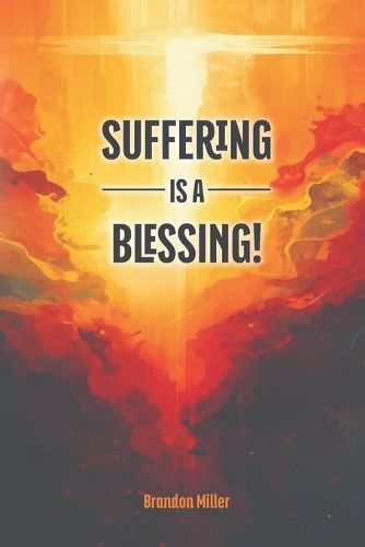 Cover image for Suffering is a Blessing!