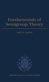 Cover image for Fundamentals of Semigroup Theory