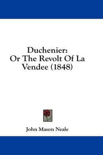 Cover image for Duchenier: Or the Revolt of La Vendee (1848)