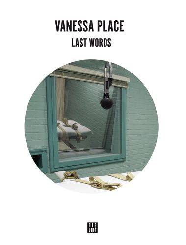Vanessa Place - Last Word