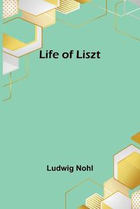 Cover image for Life of Liszt