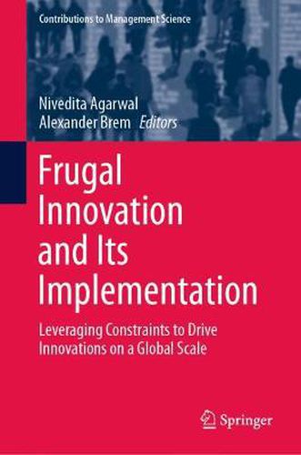 Cover image for Frugal Innovation and Its Implementation: Leveraging Constraints to Drive Innovations on a Global Scale