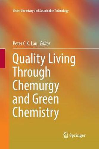 Cover image for Quality Living Through Chemurgy and Green Chemistry