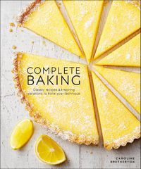 Cover image for Complete Baking: Classic Recipes and Inspiring Variations to Hone Your Technique