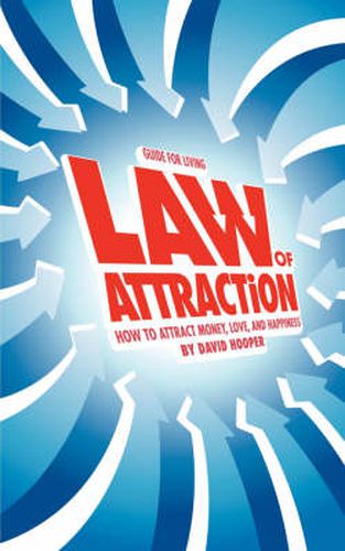 Cover image for Guide for Living: Law of Attraction - How to Attract Money, Love, and Happiness