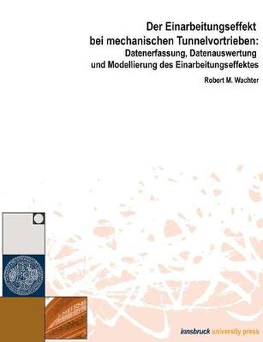 Cover image for Der Einarbeitungseffekt bei mechanischen Tunnelvortrieben: Datenerfassung, Datenauswertung und Modellierung des Einarbeitungseffektes