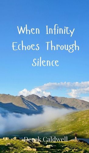 Cover image for When Infinity Echoes Through Silence