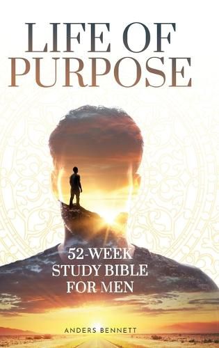 Cover image for Life Of Purpose: 52-Week Study Bible for Men