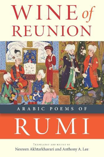 Cover image for Wine of Reunion: Arabic Poems of Rumi